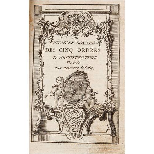 Arquitectura, Siglo XVIII. Petit Vignole. DES CINQ ORDRES dArchitecture Dediée aux amateurs de lArt